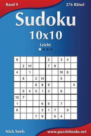 Sudoku 10x10 - Leicht - Band 9 - 276 Ratsel de Nick Snels