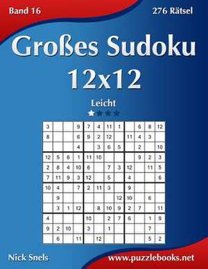 Groes Sudoku 12x12 - Leicht - Band 16 - 276 Ratsel de Nick Snels