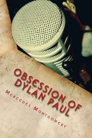 Obsession of Dylan Paul de Mercedes Montgomery