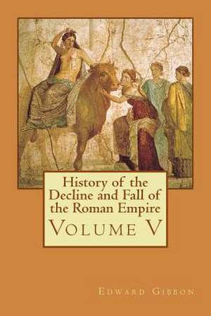 History of the Decline and Fall of the Roman Empire de Edward Gibbon