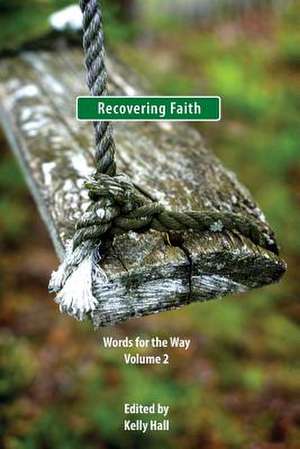 Recovering Faith de Kelly Hall