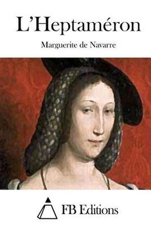 L'Heptameron de Marguerite De Navarre