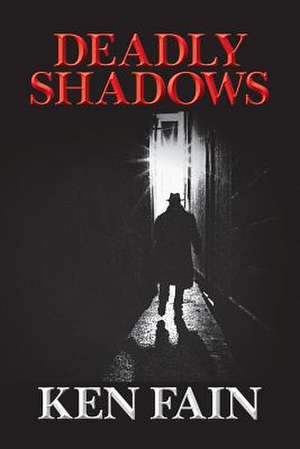 Deadly Shadows de Ken Fain