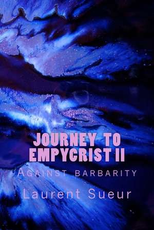 Journey to Empycrist II de Sueur, Dr Laurent Paul