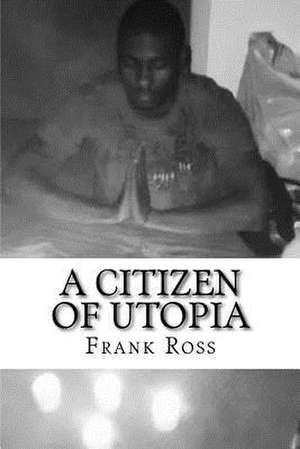 A Citizen of Utopia de Frank Mark Ross