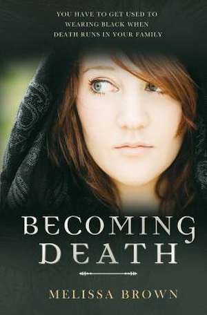 Becoming Death de Melissa Brown