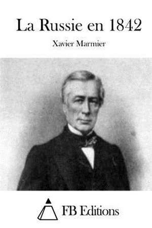 La Russie En 1842 de Xavier Marmier