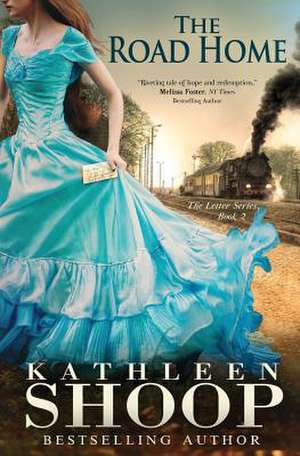 The Road Home de Kathleen Shoop