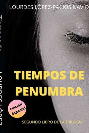 Tiempos de Penumbra de Lourdes Lopez- Pacios Navio