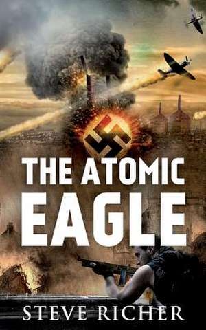 The Atomic Eagle de Steve Richer