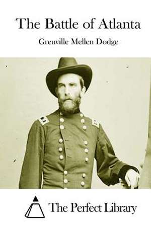 The Battle of Atlanta de Grenville Mellen Dodge