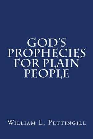 God's Prophecies for Plain People de William L. Pettingill