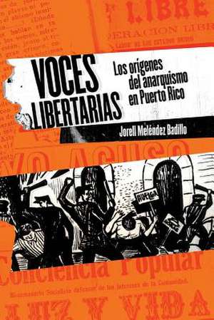 Voces Libertarias de Jorell a. Melendez Badillo