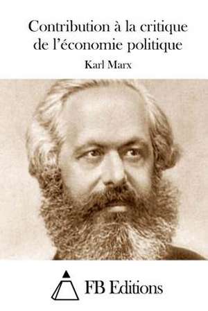 Contribution a la Critique de L'Economie Politique de Karl Marx