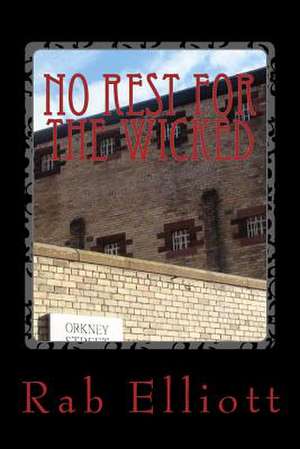 No Rest for the Wicked de MR Rab Elliott