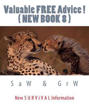 Valuable Free Advice ! ( New Book 8 ) de S. a. W.