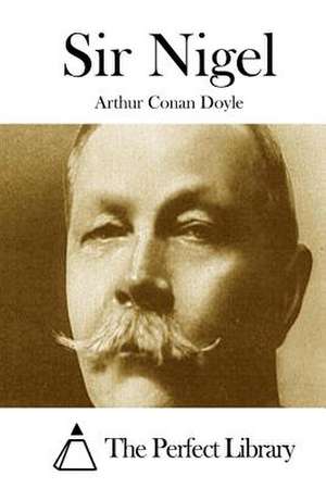 Sir Nigel de Arthur Conan Doyle