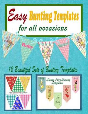 Easy Bunting Templates for All Occasions de G. Moody