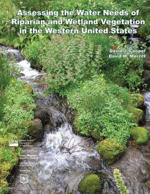 Assessing the Water Needs of Riparian and Wetland Vegetation in the Western United States de U. S. Department of Agriculture