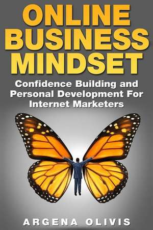 Online Business Mindset de Argena Olivis