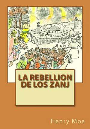 La Rebellion de Los Zanj