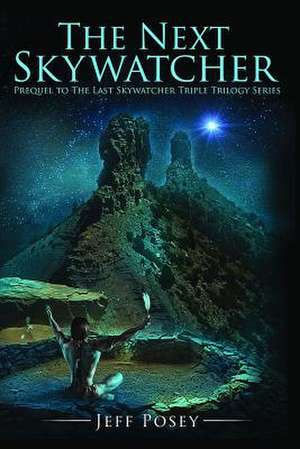 The Next Skywatcher de Jeff Posey