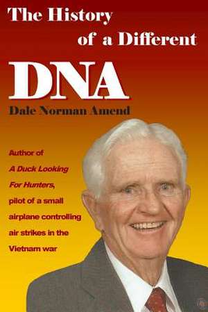 The History of a Different DNA de Dale Norman Amend