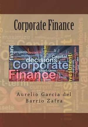 Corporate Finance de Aurelio Garcia Del Barrio Zafra Phd