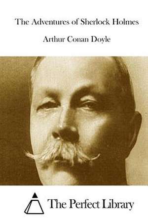 The Adventures of Sherlock Holmes de Arthur Conan Doyle