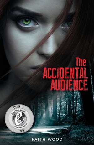 The Accidental Audience de Faith Wood