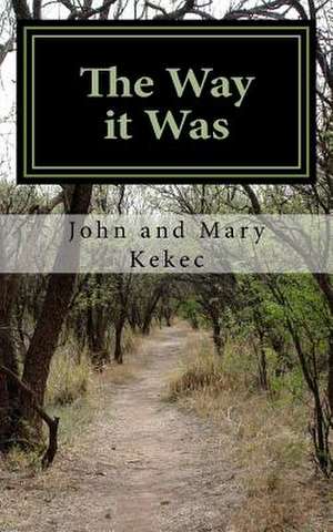 The Way It Was de John and Mary Kekec