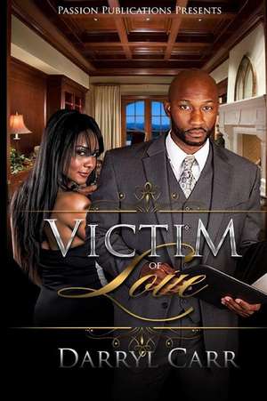 Victim of Love de Darryl Carr