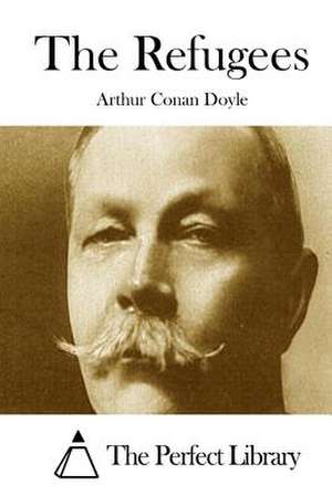 The Refugees de Arthur Conan Doyle