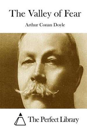 The Valley of Fear de Arthur Conan Doyle