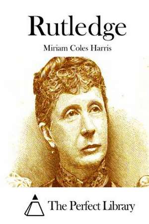 Rutledge de Miriam Coles Harris