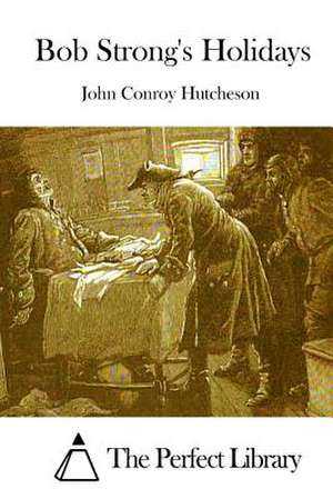 Bob Strong's Holidays de John Conroy Hutcheson