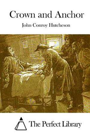 Crown and Anchor de John Conroy Hutcheson