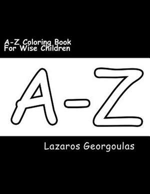 A-Z Coloring Book for Wise Children de Lazaros Georgoulas