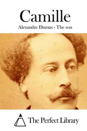 Camille de Alexandre Dumas -. The Son