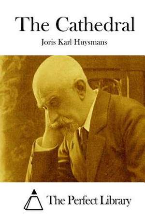 The Cathedral de Joris Karl Huysmans