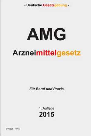 Arzneimittelgesetz de Groelsv Verlag