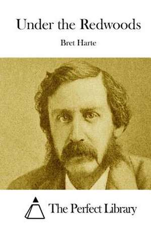 Under the Redwoods de Bret Harte