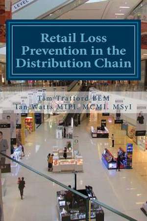 Retail Loss Prevention in the Distribution Chain de Tim Trafford Bem