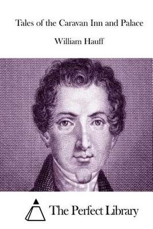 Tales of the Caravan Inn and Palace de William Hauff