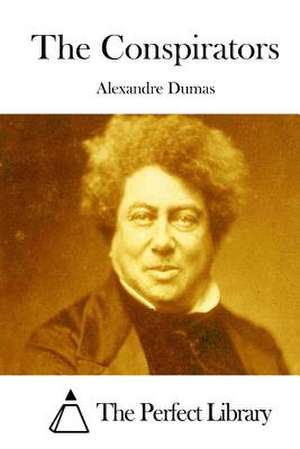 The Conspirators de Dumas Alexandre