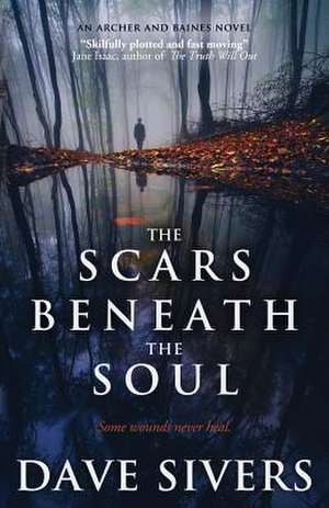 The Scars Beneath the Soul de Dave Sivers