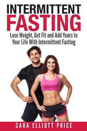 Intermittent Fasting de Sara Elliott Price