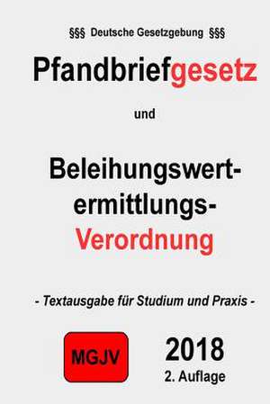 Pfandbriefgesetz (Pfandbg) Beleihungswertermittlungsverordnung (Belwertv) de Groelsv Verlag