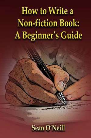 How to Write a Non-Fiction Book de Sean O'Neill