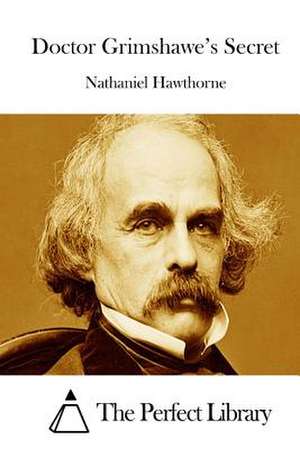 Doctor Grimshawe's Secret de Nathaniel Hawthorne